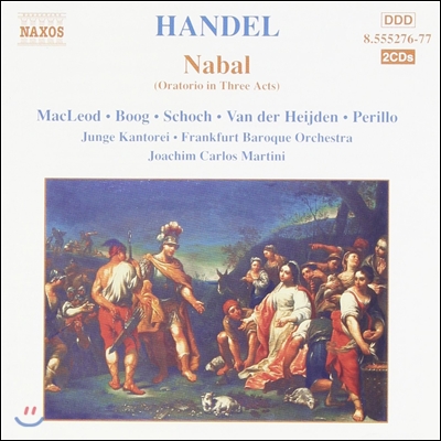 Joachim Carlos Martini 헨델: 종교 오라토리오 &#39;나발&#39; (Handel: Oratorio &#39;Nabal&#39;)