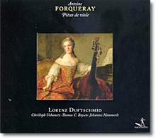 Lorenz Duftschmid 포르쿠레 : 비올 모음집 (Antoine Forqueray: Pieces de viole)
