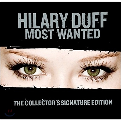 Hilary Duff - Most Wanted (Collector&#39;s Signature Edition)