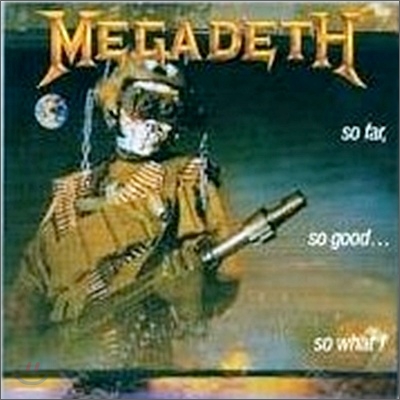 Megadeth - So Far, So Good, So What