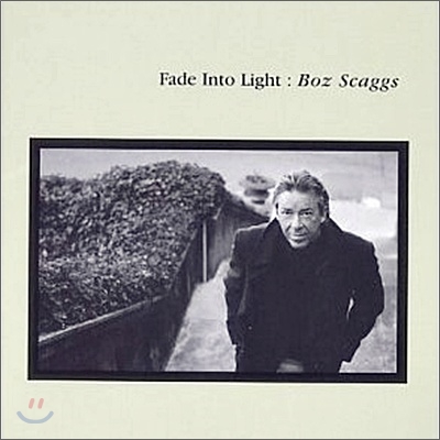 Boz Scaggs - Fade Into Light (Jpn)