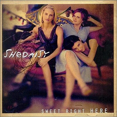 Shedaisy - Sweet Right Here