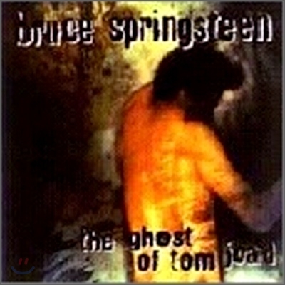 Bruce Springsteen - Ghost Of Tom Joad