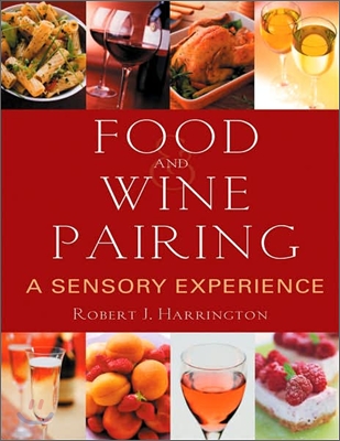 Food and Wine Pairing: A Sensory Experience