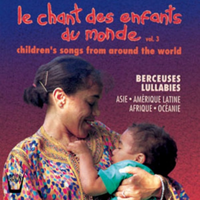 세계의 동요 3집: 자장가 (Le Chant des Enfants du Monde Vol.3: Berceuses [Lullabies])