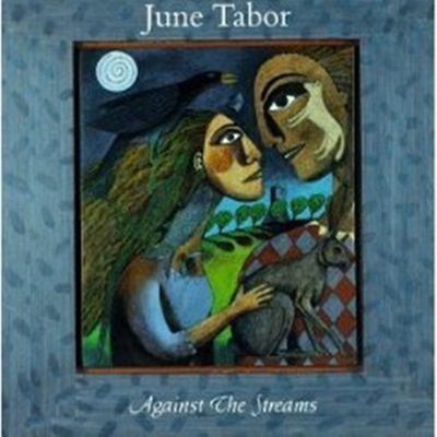 June Tabor - Against The Streams