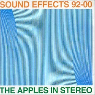 Apples In Stereo - Sound Effects 92-00