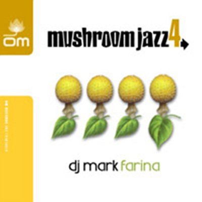 Mark Farina - Mushroom Jazz V.4