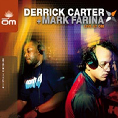 Derrick Carter & Mark Farina - Live At Om