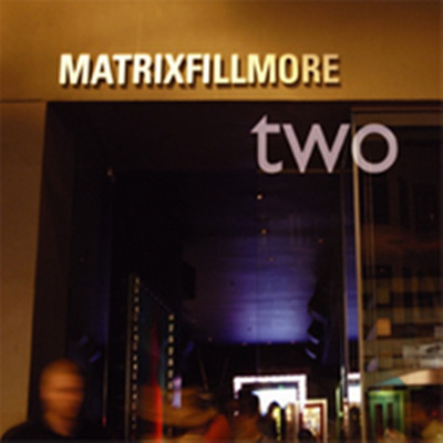 Matrixfillmore Two