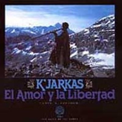 키하르카스 - 사랑과 자유 (K'Jarkas / El Amor Y La Libertad)