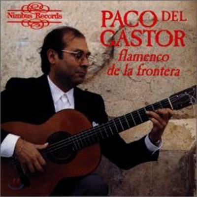 파코 델 가스토르 - 프론테라의 플라멩코 (Paco Del Gastor - Flamenco De La Frontera)