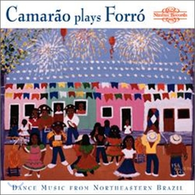 브라질/ 까마랑 - 포로 연주집: 북동부 브라질 춤곡 (Camarao Plays Forro)