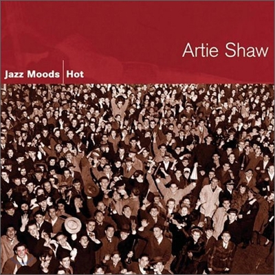 Artie Shaw - Jazz Moods: Hot