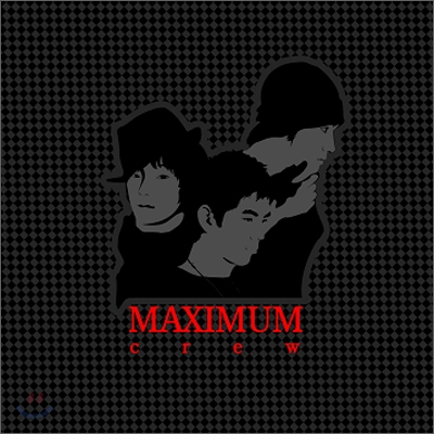 맥시멈 크루 (Maximum Crew) - 미니앨범 : 삐에로