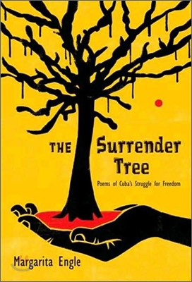 [중고-상] The Surrender Tree: Poems of Cuba‘s Struggle for Freedom