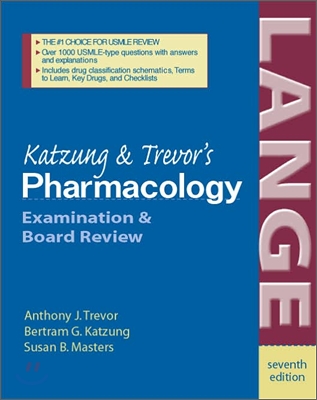 Katzung and Trevor&#39;s Pharmacology: Examination and Board Review, 7/E