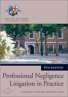 Professional Negligence Litigation in Practice, 4/E