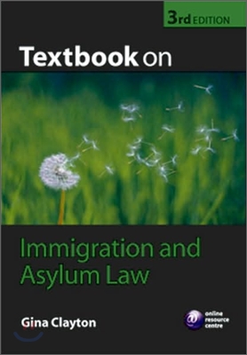 Textbook on Immigration and Asylum Law, 3/E