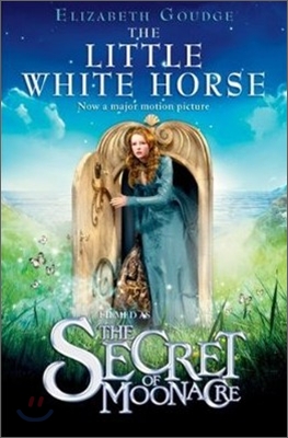 The Little White Horse : The Secret of Moonacre (Movie Tie-in)