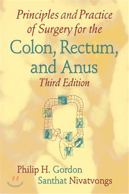 Principles and Practice of Surgery for the Colon, Rectum, and Anus