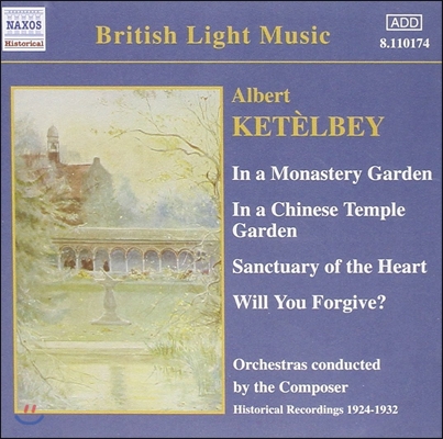 Albert Ketelbey 앨버트 케텔비: 수도원의 정원에서 (Ketelbey: In A Monastery Garden, In A Chines Temple Garden)