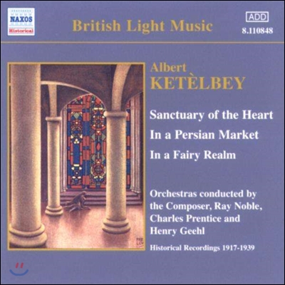 Albert Ketelbey 앨버트 케텔비: 페르시아 시장에서 (Ketelbey: Sanctuary of the Heart, In A Persian Market)