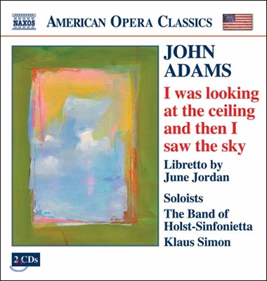 Klaus Simon 존 아담스: 천장을 쳐다보자 하늘이 보였다 (John Adams: I Was Looking At The Ceiling And Then I Saw The Sky)