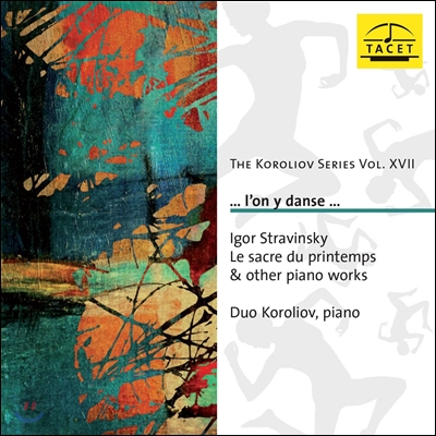 Evgeni Koroliov / Duo Koroliov 스트라빈스키: '봄의 제전'과 네 손 피아노를 위한 작품들 (Stravinsky: Le sacre du printemps & Other Piano Works)
