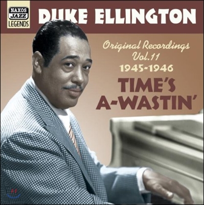 Duke Ellington Original Recordings Vol.11 - Time's A-Wastin' (듀크 엘링턴 재즈 레전드 에디션 11집)