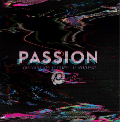 Passion - Salvation&#39;s Tide Is Rising