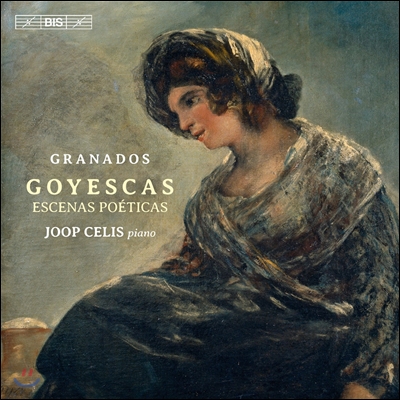 Joop Celis 엔리케 그라나도스: 고예스카스 (Enrique Granados: Goyescas, Escenas Poeticas)