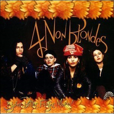 4 Non Blondes / Bigger. Better. Faster. More ! (수입/미개봉)