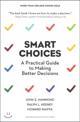 Smart Choices: A Practical Guide to Making Better Decisions