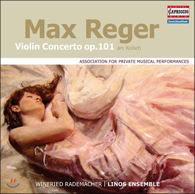 Winfried Rademacher 막스 레거: 바이올린 협주곡 [콜리쉬의 실내악 앙상블 편곡 버전] - 빈프리트 라데마허 (Max Reger: Violin Concerto Op.101)