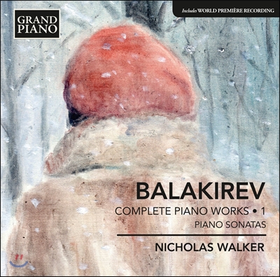 Nicholas Walker 발라키레프: 피아노 작품 전곡 1집 - 소나타 (Balakirev: Complete Piano Works 1 - Sonatas) 니콜라스 워커