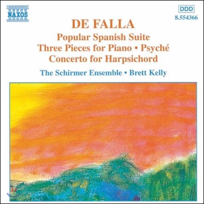 Brett Kelly 파야: 스페인 민요 모음곡, 프시케, 하프시코드 협주곡 (De Falla: Popular Spanish Suite, Psyche, Harpsichord Concerto)