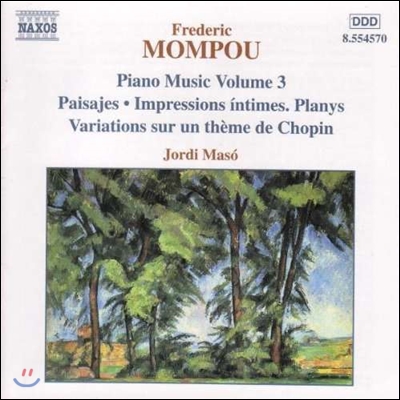 Jordi Maso 몸푸: 피아노 작품 3집 - 쇼팽 주제에 의한 변주곡 (Frederic Mompou: Piano Music - Paisajes, Variations sur un Theme de Chopin)