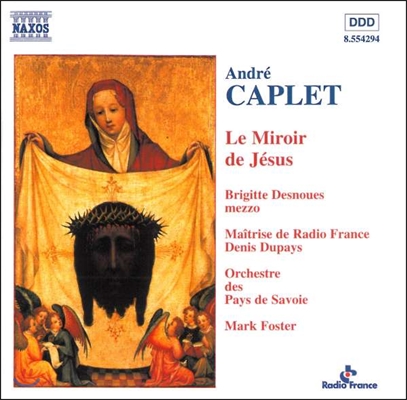 Mark Foster 앙드레 카플레: 예수의 거울 (Andre Caplet: Le Miroir de Jesus)