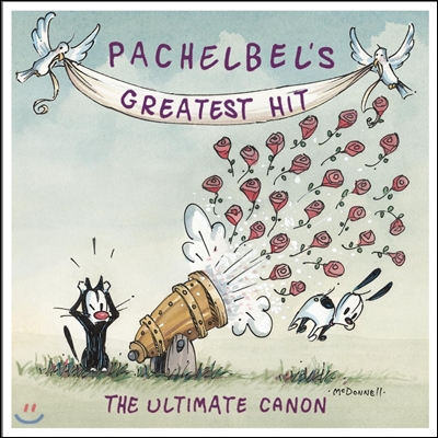 파헬벨 그레이티스트 히트 - 얼티미트 캐논 (Pachelbel&#39;s Greatest Hit - The Ultimate Canon)