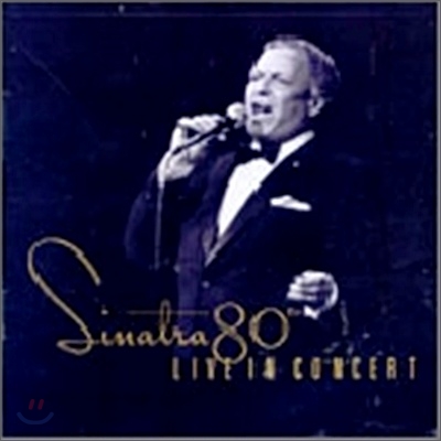 Frank Sinatra - Sinatra 80th: Live In Concert [국내제작반]