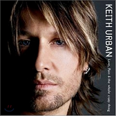 Keith Urban - Love, Pain &amp; The Whole Crazy Thing