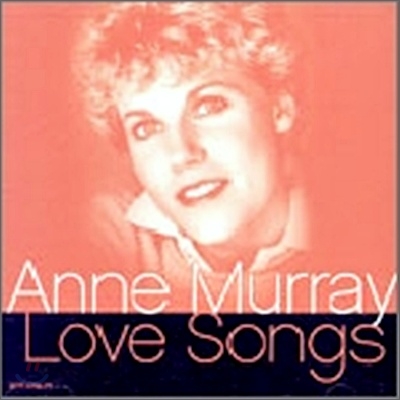 Anne Murray - Love Songs