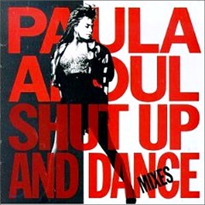 Paula Abdul - Shut Up & Dance : Remixes