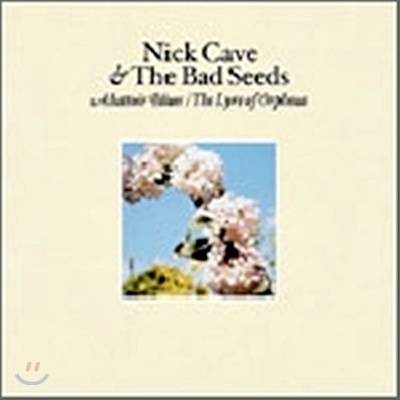 Nick Cave &amp; The Bad Seeds - Abattoir Blues + Lyre Of Orpheus