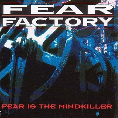 Fear Factory - Fear Is The Mindkiller