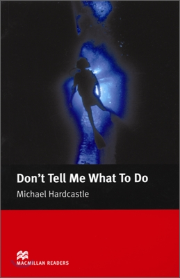 Don t Tell Me What to Do Macmillan reader Elementary level (Board Book)