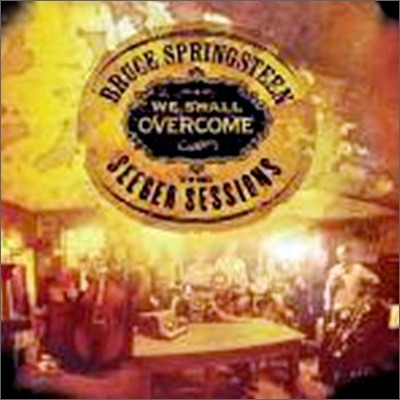 Bruce Springsteen - We Shall Overcome The Seeger Sessions