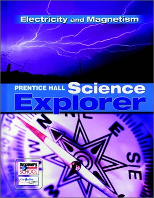 Prentice Hall Science Explorer Electricity &amp; Magnetism : Student Book