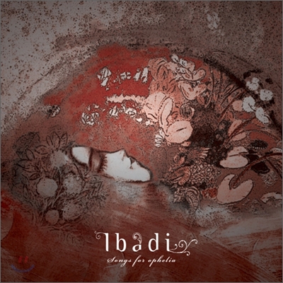 이바디 (Ibadi) - 미니앨범 : Songs for Ophelia